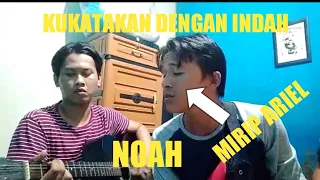 Download suaranya mirip ARIEL NOAH !! cover kukatakan dengan indah MP3