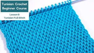 How to Tunisian Crochet Course Lesson 6 Tunisian Full Stitch