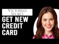 How To Get A New Victoria s Secret Credit Card How Do I Get A New Victoria s Secret Credit Card