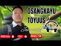 OSANGKAYU TOYUUS | JAIS ERUK | #LaguKimaragang | #laguterbaru | #newrelease | #sabahansong | #2025
