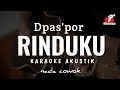 Download Lagu Rinduku - D'paspor ( Karaoke Akustik ) Nada Cowok
