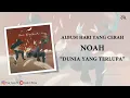 Download Lagu NOAH · Dunia Yang Terlupa [Video Lirik]