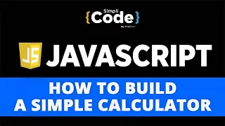 How To Build A Simple Calculator Using JavaScript JavaScript Calculator App Tutorial SimpliCode