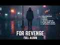 Download Lagu FOR REVENGE FULL ALBUM | PENYANGKALAN | SERENA | SADRAH | JAKARTA HARI INI
