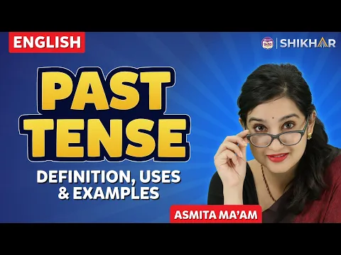 Understand Past Tense in Under 15 Minutes SHIKHAR 2024 - English video for Grade 9