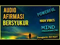 Download Lagu DENGARKAN AFIRMASI SYUKUR DENGAN KONSISTEN | RASAKAN EFEKNYA