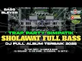 Download Lagu DJ SHOLAWAT FULL ALBUM TERBARU 2025 TRAP PARTY SIMPATIK FULL BASS