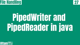 PipedWriter and PipedReader in java Use of explain methods of examples in hindi