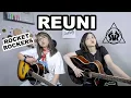 Lagu REUNI - ROCKET ROCKERS (Cover by DwiTanty)