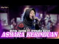 Lagu Meyda Rahma Ft. Nirmana Music - Asmara Kerinduan | Entah Sampai Kapan Kau dan Aku