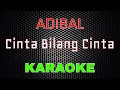 Lagu Adibal - Cinta Bilang Cinta [Karaoke] | LMusical