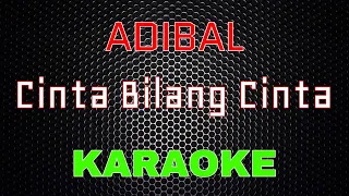 Download Adibal - Cinta Bilang Cinta [Karaoke] | LMusical MP3