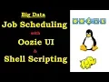 Oozie job scheduling Big data jobs with Oozie and Shell script