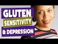 Gluten Sensitivity Symptoms Can Look Like Depression and AD