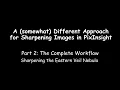 A somewhat Different Approach for Sharpening Images in PixInsight Part II Workflow