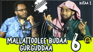 Ajiib Mallattoolee Budaa Gurguddaa 6 Seenaa Sahaabticha Budaa Ta Ee Sh Ibsaa Waliin Kutaa 2ffaa 