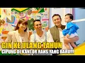 GIN KE ULANG TAHUN CIPUNG DI KANTOR RANS YANG BARU!!!
