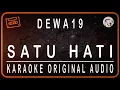 Download Lagu DEWA 19 - SATU HATI - KARAOKE ORIGINAL AUDIO