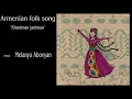 Download Lagu Melania Abovyan - Janiman janiman (Armenian folk song)