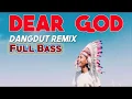 Download Lagu DJ DEAR GOD TERBARU DUT MIX 2020 | FULL BASS MP3