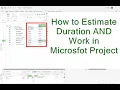 Estimating Duration and Work in Microsoft Project