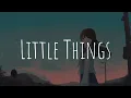 Download Lagu 「Nightcore」- Little Things (Louis The Child, Quinn XCII, Chelsea Cutler)