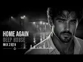 HOME AGAIN 🌙 | Deep House Mix 2026 | Night Drive & Emotional House