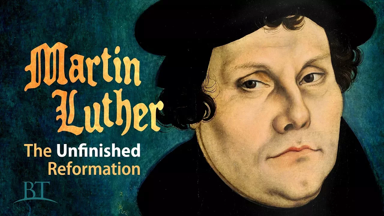 Beyond Today -- Martin Luther: The Unfinished Reformation