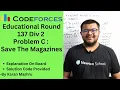 Educational Codeforces Round 137 Div 2 Problem C Save The Magazines Solution Explanation Code