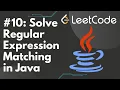 Solve Regular Expression Matching in Java LeetCode Step-by-Step Solution