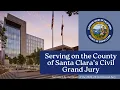 Serving on the County of Santa Clara s Civil Grand Jury