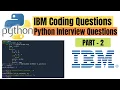 IBM Coding Questions Python Interview Questions Python Interview Questions And Answers Part-2