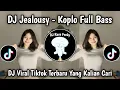 Lagu DJ JEALOUSY REMIX FULL BASS VIRAL TIKTOK TERBARU 2026 YANG KALIAN CARI