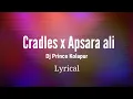 Download Lagu Cradles x apsara ali (lyrical mashup) Dj prince kolhapur