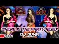Download Lagu DJ GUNA ENT-WHERE IS THE PARTY REMIX||MIXPLAYER ENTERTAINMENT