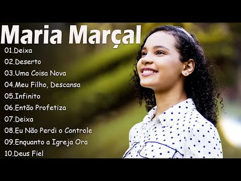 Download MP3 Maria Marçal || Celebre a Fé: Os Principais Hinos Gospel de 2024 #gospel