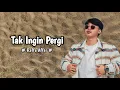 Lagu Tak Ingin Pergi - Raffa Affar ( Lyrics )