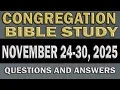 CONGREGATION BIBLE STUDY NOVEMBER 24-30 2025 MID-WEEK MEETING