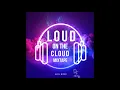 Loud on the cloud - Mixtape Two