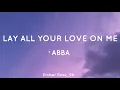 Download Lagu ABBA - Lay All Your Love On Me Lyrics