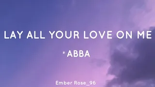 Download ABBA - Lay All Your Love On Me Lyrics MP3