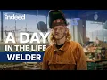 A Day in the Life of a Welder Indeed