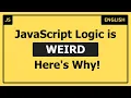 Why JavaScript Logic is So Weird Truthy Falsy Explained