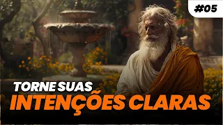 TORNE SUAS INTENÇÕES CLARAS - Diário Estoico #005