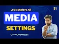 Media Settings in WordPress - Optimizing Your Media Management and Display WordPress Tutorial p31