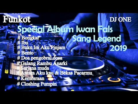 Download MP3 DJ SPECIAL ALBUM IWAN FALS SANG LEGEND 2019 FULL HD FULL BASS MANTAB ASYIK