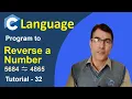 C Program To Reverse a Number using While Loop C Language Tutorial - 32