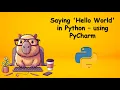 3 - SAYING HELLO WORLD IN PYTHON
