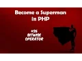 Become A Superman In PHP 5 6 7 Basics Bitwise Operator