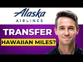 How To Transfer Hawaiian Miles To Alaska Airlines Step by Step